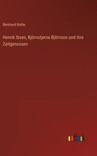 bokomslag Henrik Ibsen, Bjrnstjerne Bjrnson und ihre Zeitgenossen