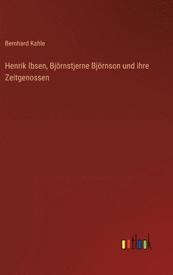 Henrik Ibsen, Bjrnstjerne Bjrnson und ihre Zeitgenossen 1