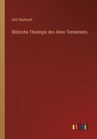 bokomslag Biblische Theologie des Alten Testaments