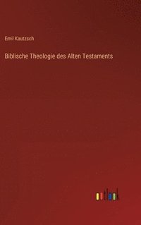 bokomslag Biblische Theologie des Alten Testaments