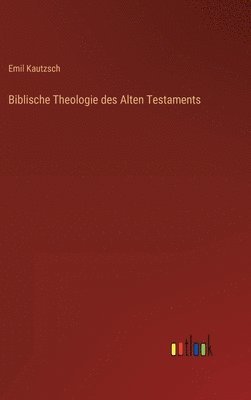 bokomslag Biblische Theologie des Alten Testaments