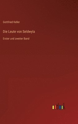 Gottfried Keller - Leute von Seldwyla, Inbunden