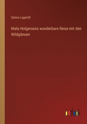 Niels Holgersens wunderbare Reise mit den Wildgansen 1