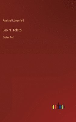 Raphael Löwenfeld - Leo N. Tolstoi, Inbunden