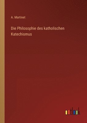 bokomslag Philosophie des katholischen Katechismus
