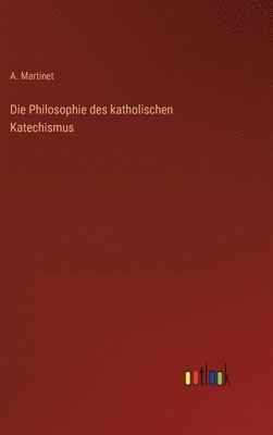 bokomslag Philosophie des katholischen Katechismus