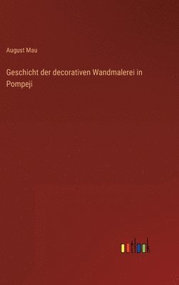 bokomslag Geschicht der decorativen Wandmalerei in Pompeji