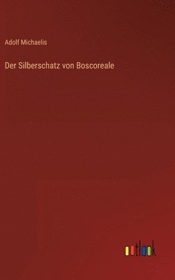 bokomslag Der Silberschatz von Boscoreale