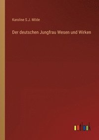 bokomslag deutschen Jungfrau Wesen und Wirken