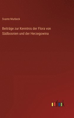 bokomslag Beitrge zur Kenntnis der Flora von Sdbosnien und der Herzegowina