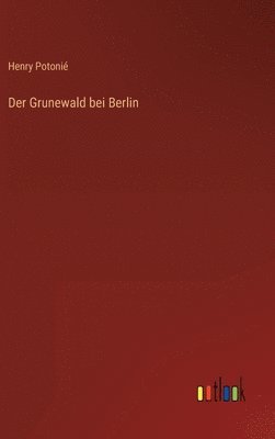 bokomslag Der Grunewald bei Berlin