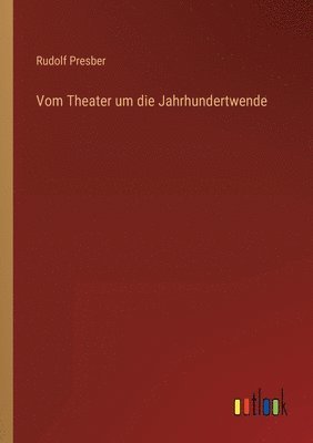 bokomslag Vom Theater um die Jahrhundertwende