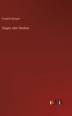 bokomslag Siegen oder Sterben