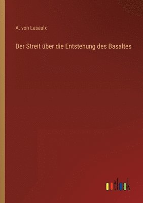 bokomslag Der Streit ber die Entstehung des Basaltes