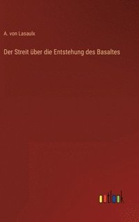 bokomslag Der Streit ber die Entstehung des Basaltes