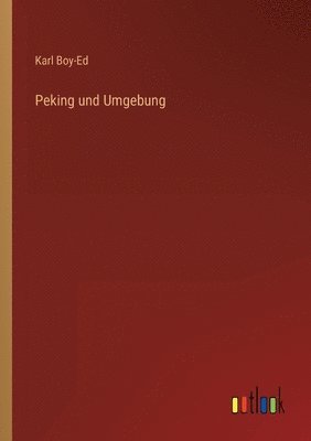 bokomslag Peking und Umgebung