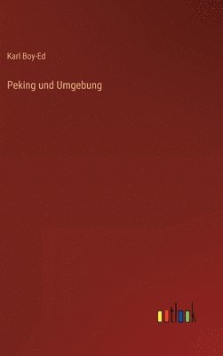 bokomslag Peking und Umgebung