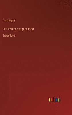 Kurt Breysig - Völker ewiger Urzeit, Inbunden