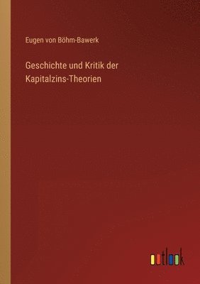 bokomslag Geschichte und Kritik der Kapitalzins-Theorien