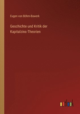 Geschichte und Kritik der Kapitalzins-Theorien