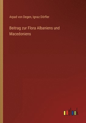 Beitrag zur Flora Albaniens und Macedoniens 1