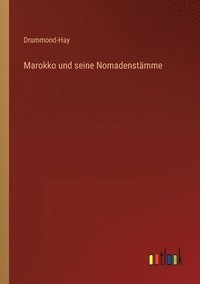 bokomslag Marokko und seine Nomadenstämme