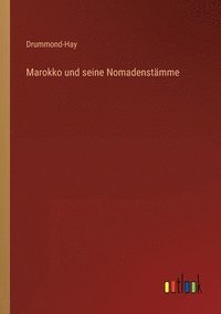 bokomslag Marokko und seine Nomadenstamme