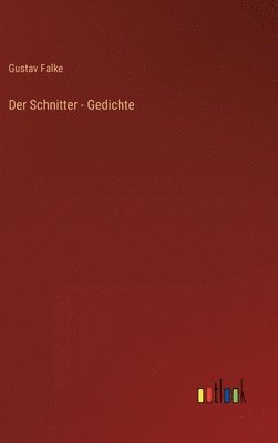Gustav Falke - Schnitter - Gedichte, Inbunden
