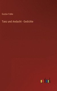 bokomslag Tanz und Andacht - Gedichte