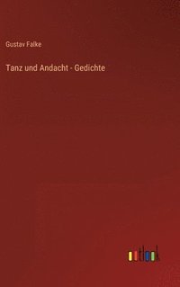 bokomslag Tanz und Andacht - Gedichte