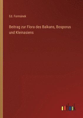 bokomslag Beitrag zur Flora des Balkans, Bosporus und Kleinasiens