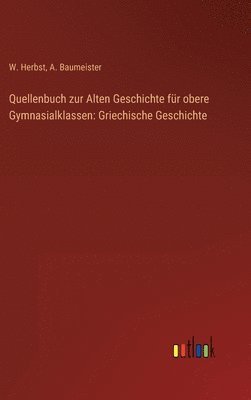 Quellenbuch zur Alten Geschichte fr obere Gymnasialklassen 1