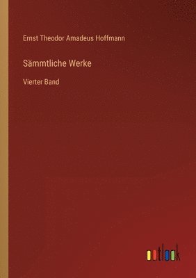 Ernst Theodor Amadeus Hoffmann - Sämmtliche Werke, Häftad