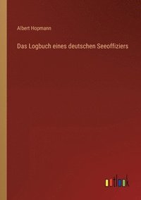 bokomslag Das Logbuch eines deutschen Seeoffiziers