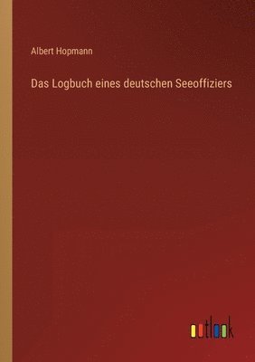 bokomslag Logbuch eines deutschen Seeoffiziers