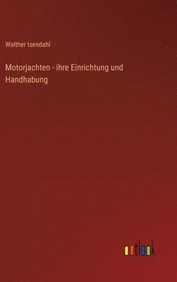 bokomslag Motorjachten - ihre Einrichtung und Handhabung