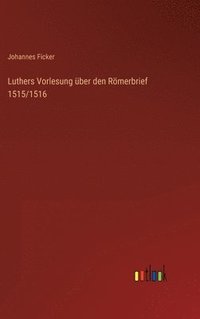 bokomslag Luthers Vorlesung ber den Rmerbrief 1515/1516