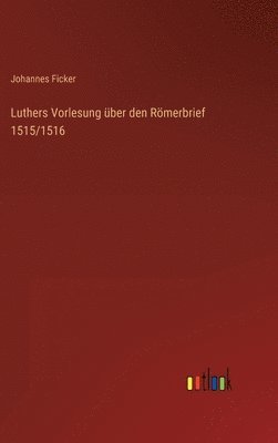 bokomslag Luthers Vorlesung ber den Rmerbrief 1515/1516