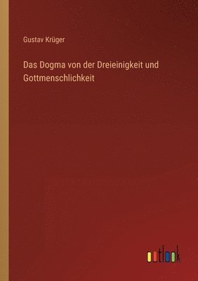 bokomslag Das Dogma von der Dreieinigkeit und Gottmenschlichkeit