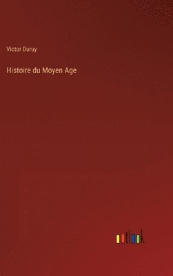 bokomslag Histoire du Moyen Age