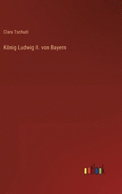 König Ludwig II. von Bayern