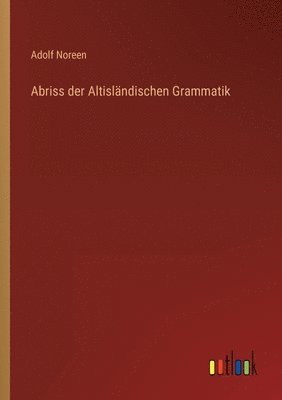 bokomslag Abriss der Altislndischen Grammatik