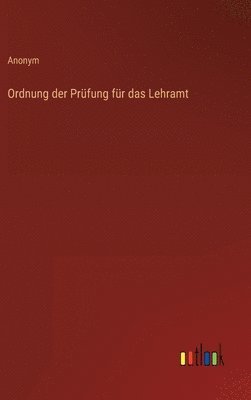 bokomslag Ordnung der Prfung fr das Lehramt