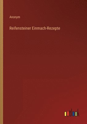 Reifensteiner Einmach-Rezepte 1