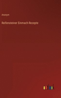 Reifensteiner Einmach-Rezepte