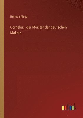 bokomslag Cornelius, der Meister der deutschen Malerei