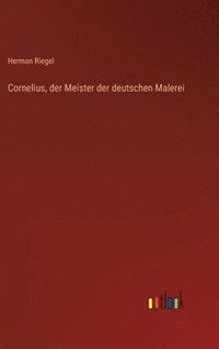 bokomslag Cornelius, der Meister der deutschen Malerei