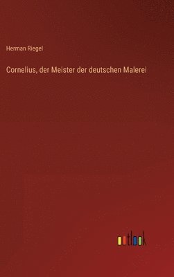 Cornelius, der Meister der deutschen Malerei