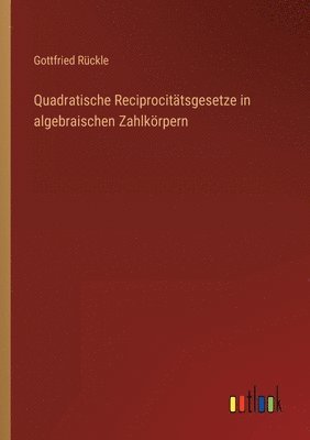 bokomslag Quadratische Reciprocittsgesetze in algebraischen Zahlkrpern