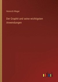 bokomslag Der Graphit und seine wichtigsten Anwendungen